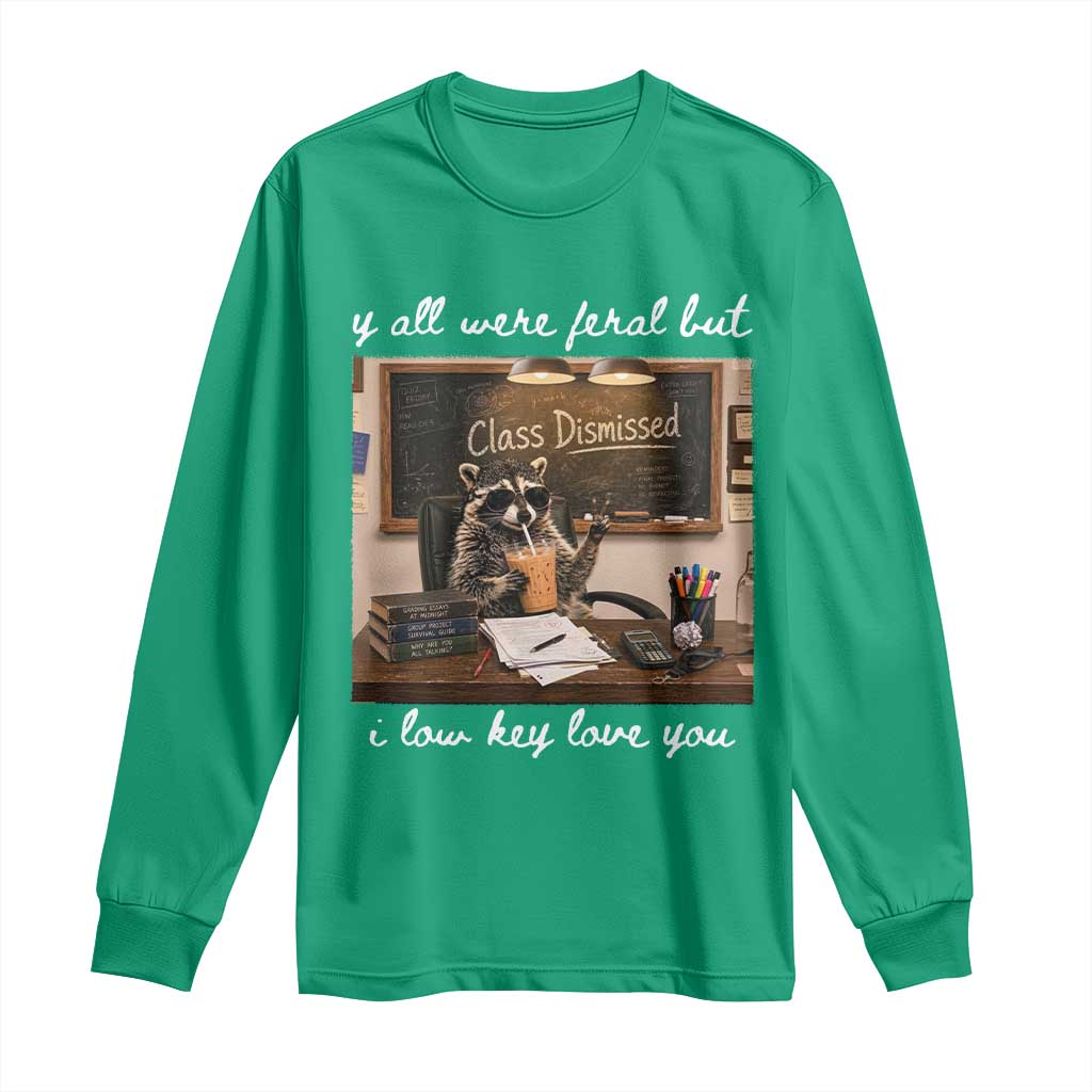Last Day of School Teacher Feral Raccoon Long Sleeve Shirt Funny End of Year Summer Break Gift