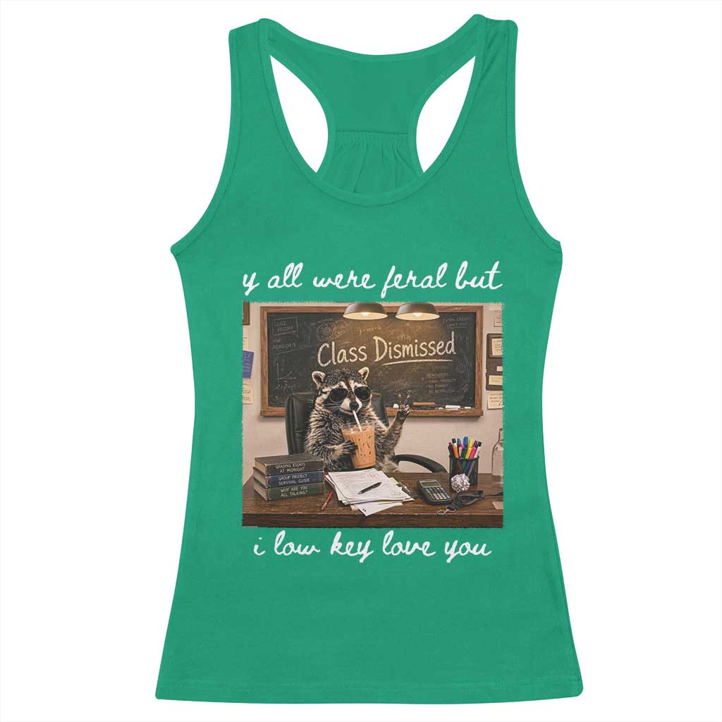 Last Day of School Teacher Feral Raccoon Racerback Tank Top Funny End of Year Summer Break Gift