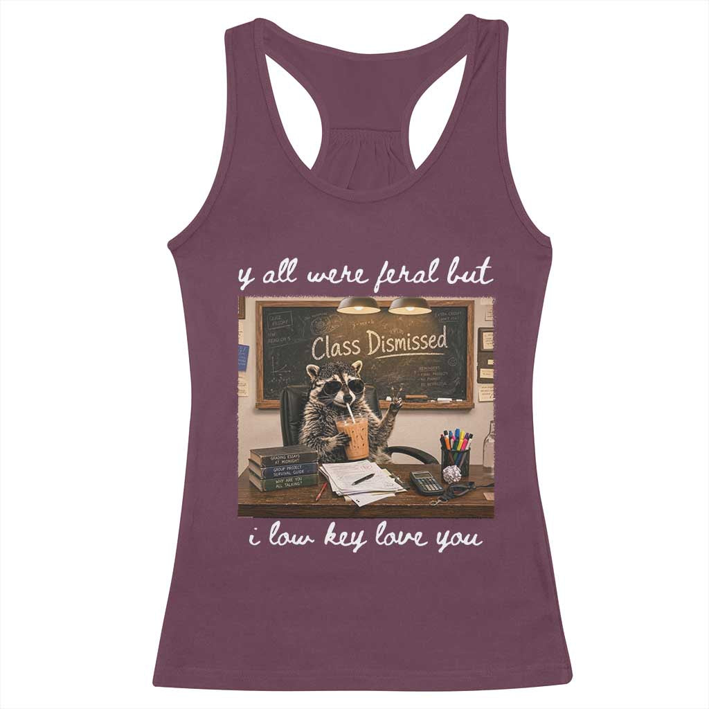 Last Day of School Teacher Feral Raccoon Racerback Tank Top Funny End of Year Summer Break Gift
