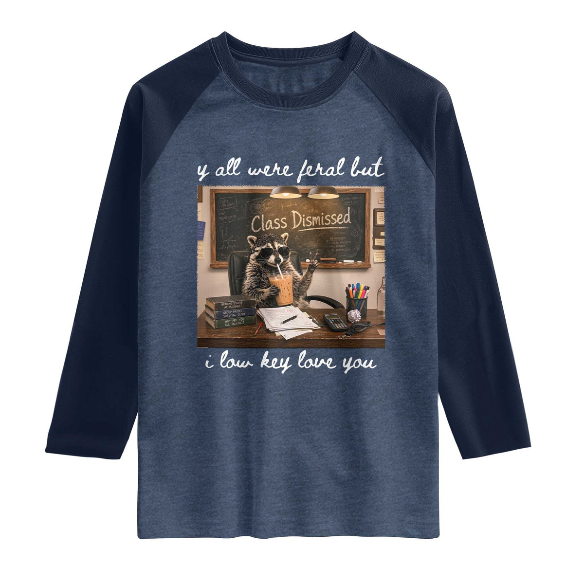 Last Day of School Teacher Feral Raccoon Raglan Shirt Funny End of Year Summer Break Gift