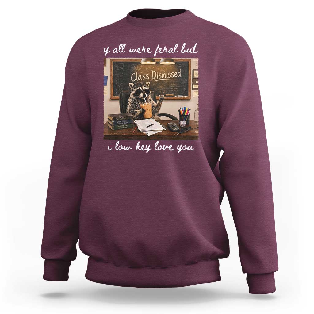 Last Day of School Teacher Feral Raccoon Sweatshirt Funny End of Year Summer Break Gift