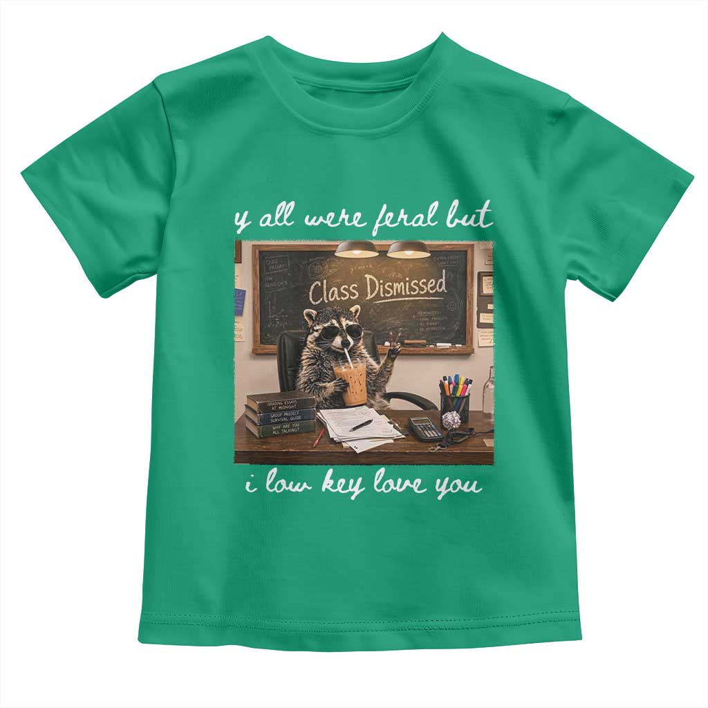 Last Day of School Teacher Feral Raccoon Toddler T Shirt Funny End of Year Summer Break Gift