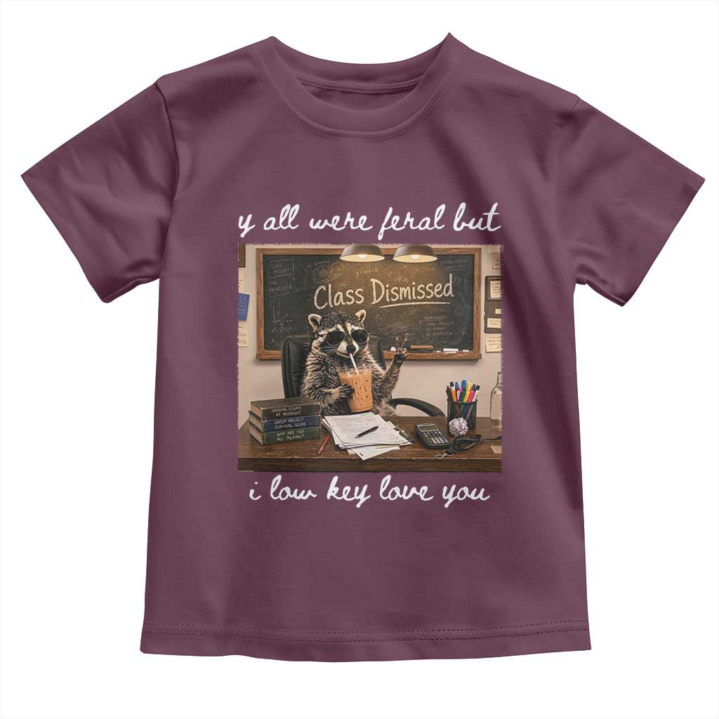 Last Day of School Teacher Feral Raccoon Toddler T Shirt Funny End of Year Summer Break Gift