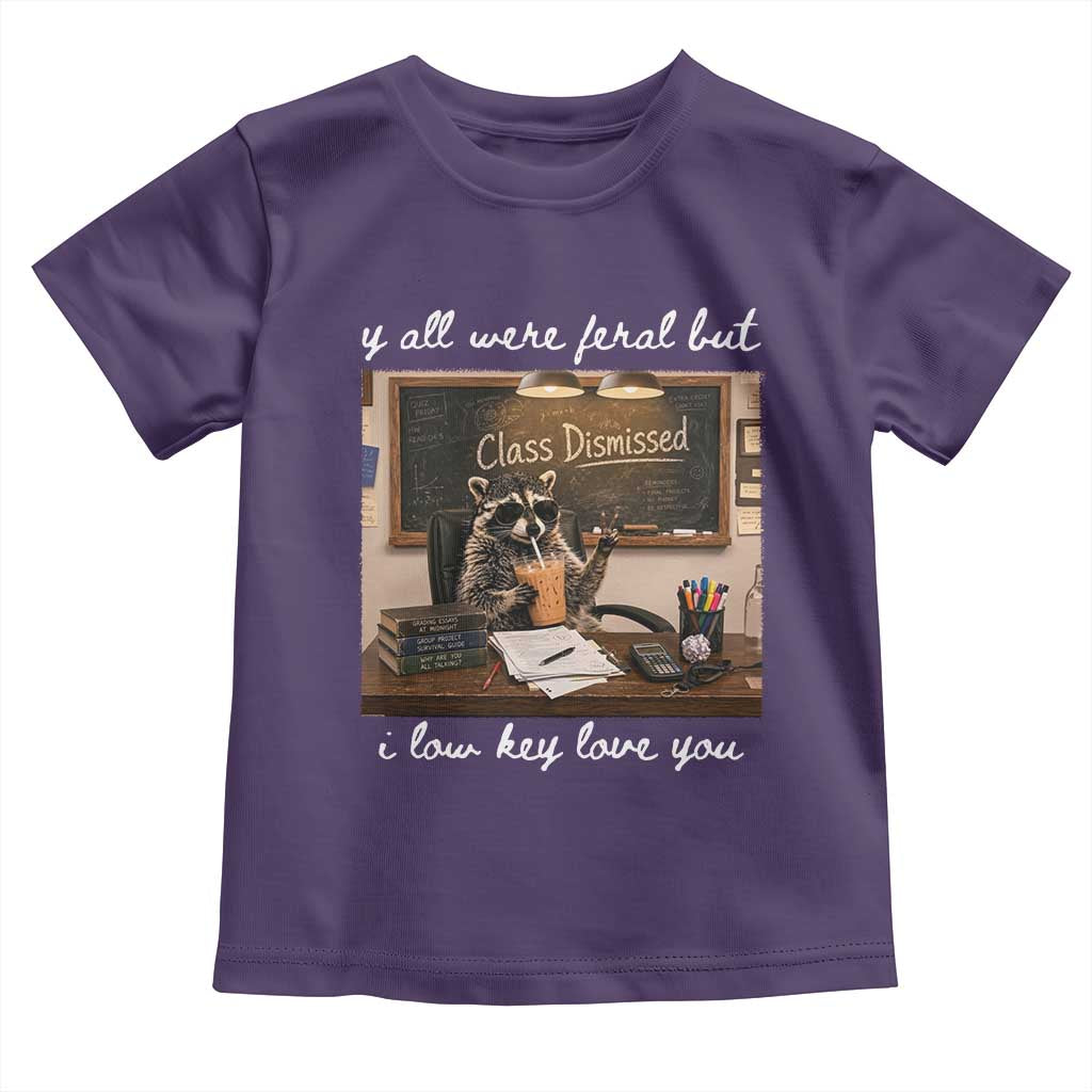 Last Day of School Teacher Feral Raccoon Toddler T Shirt Funny End of Year Summer Break Gift