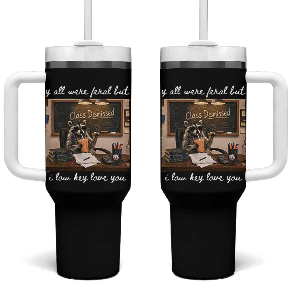 Last Day of School Teacher Feral Raccoon Tumbler With Handle Funny End of Year Summer Break Gift