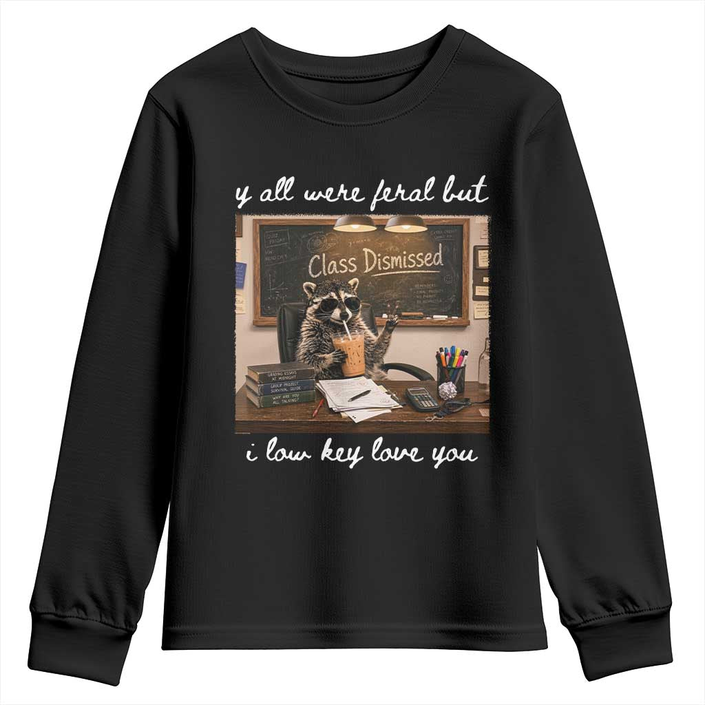 Last Day of School Teacher Feral Raccoon Youth Sweatshirt Funny End of Year Summer Break Gift