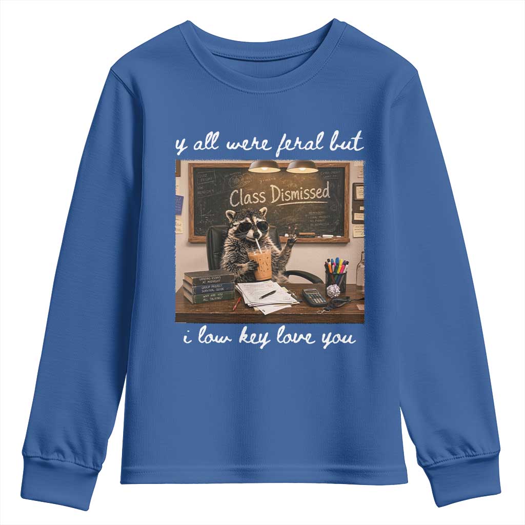 Last Day of School Teacher Feral Raccoon Youth Sweatshirt Funny End of Year Summer Break Gift