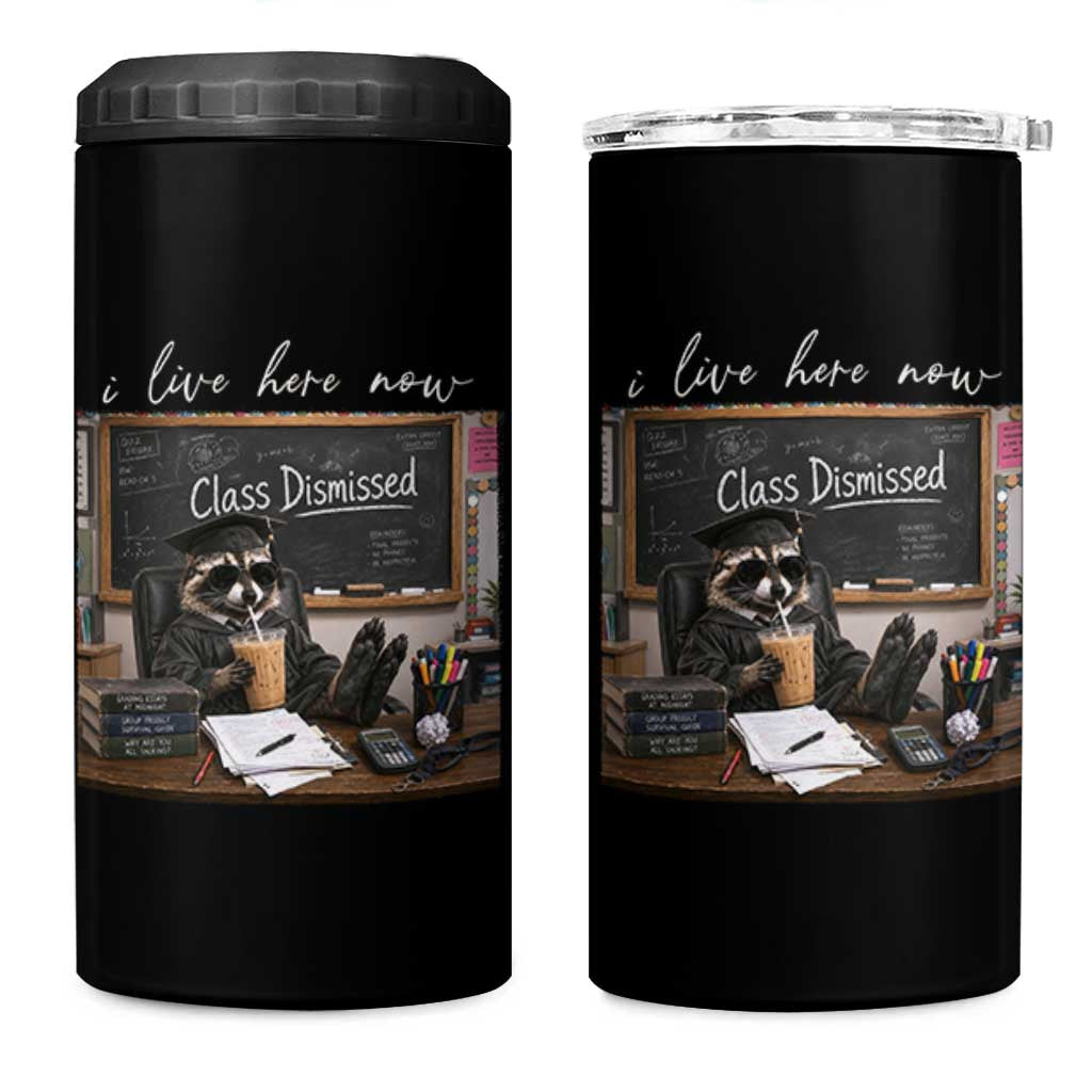 Funny Raccoon Graduation 4 in 1 Can Cooler Tumbler I Live Here Now