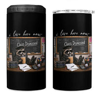 Funny Raccoon Graduation 4 in 1 Can Cooler Tumbler I Live Here Now