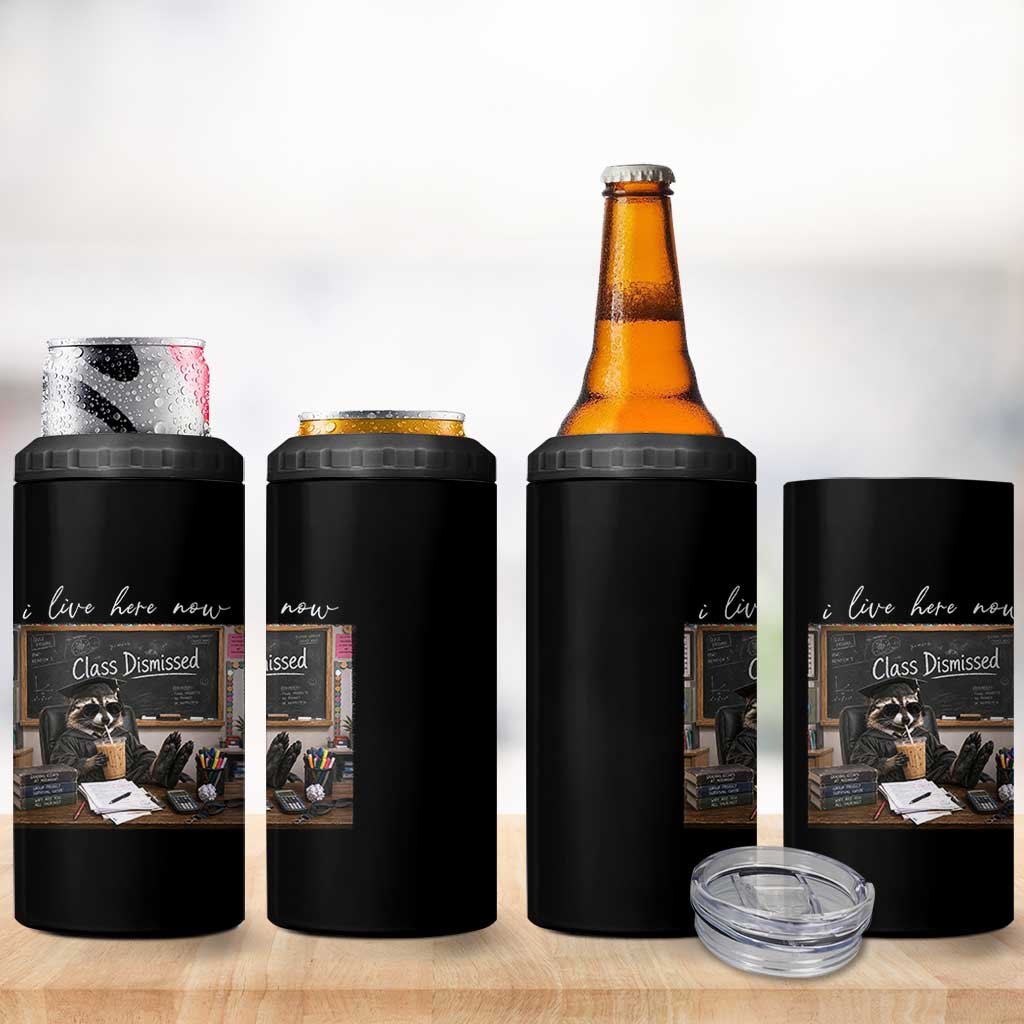 Funny Raccoon Graduation 4 in 1 Can Cooler Tumbler I Live Here Now