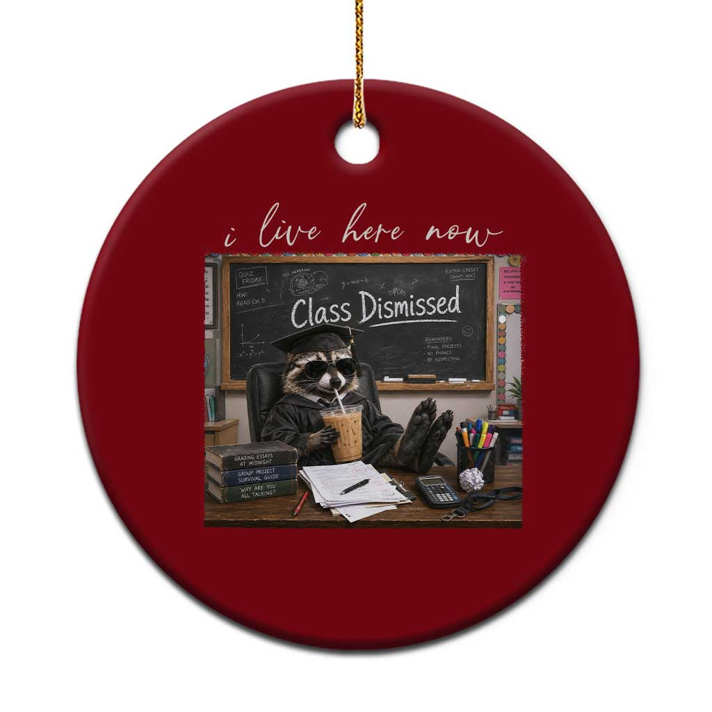 Funny Raccoon Graduation Ceramic Ornament I Live Here Now