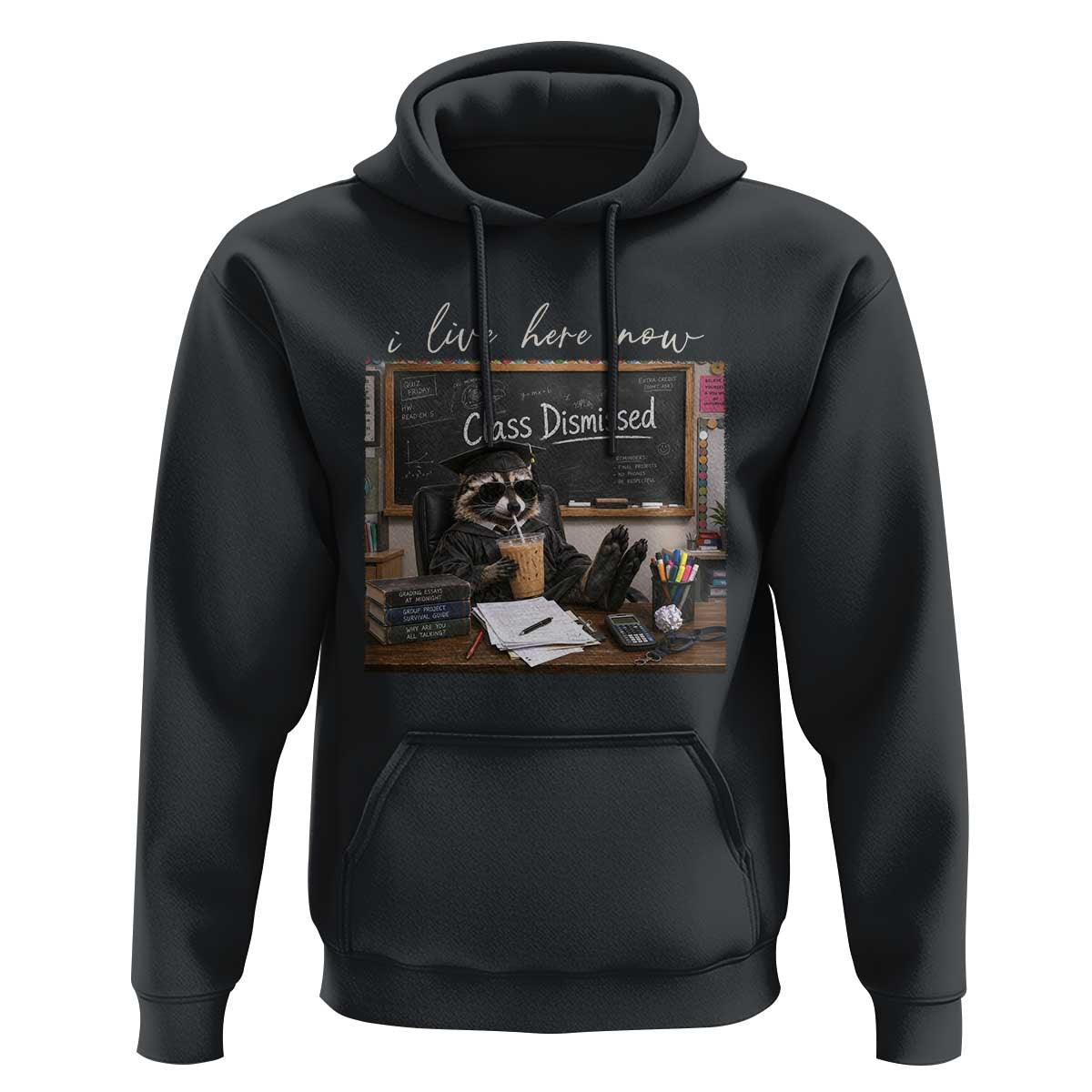 Funny Raccoon Graduation Hoodie I Live Here Now