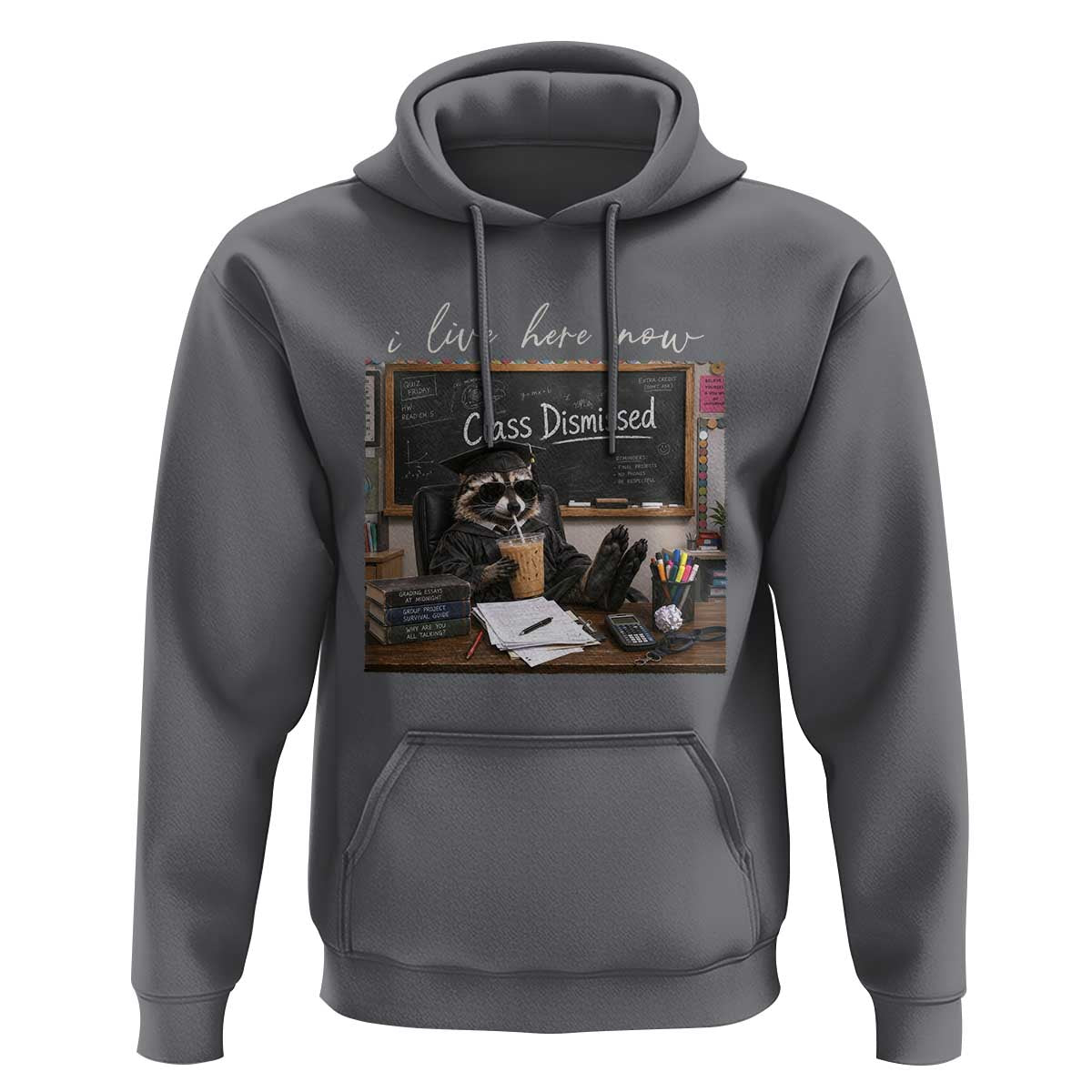 Funny Raccoon Graduation Hoodie I Live Here Now