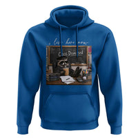 Funny Raccoon Graduation Hoodie I Live Here Now