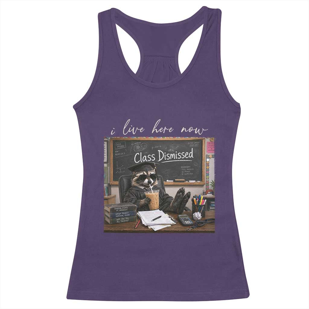 Funny Raccoon Graduation Racerback Tank Top I Live Here Now