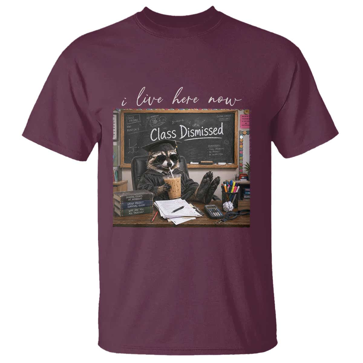 Funny Raccoon Graduation T Shirt I Live Here Now