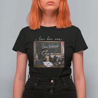 Funny Raccoon Graduation T Shirt For Women I Live Here Now