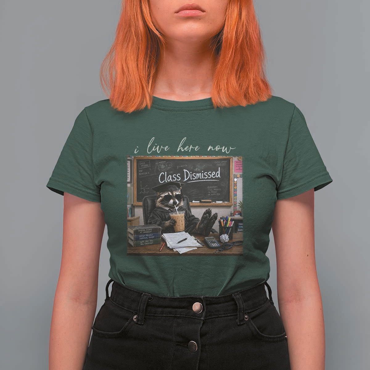Funny Raccoon Graduation T Shirt For Women I Live Here Now