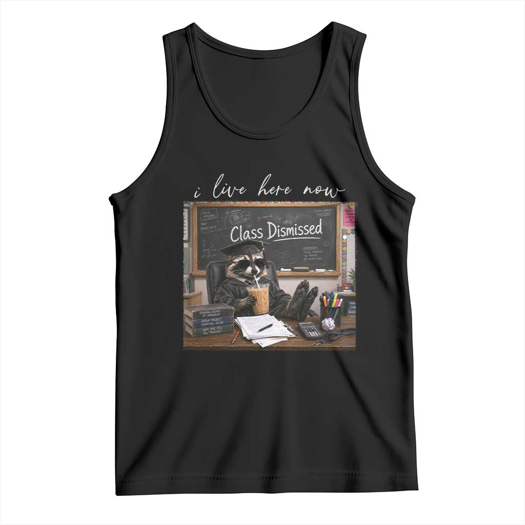 Funny Raccoon Graduation Tank Top I Live Here Now