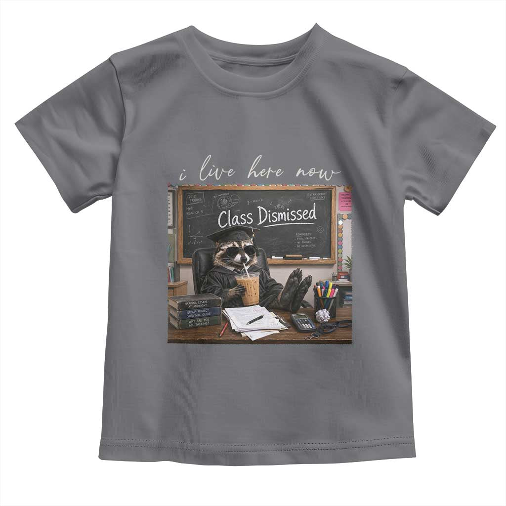 Funny Raccoon Graduation Toddler T Shirt I Live Here Now