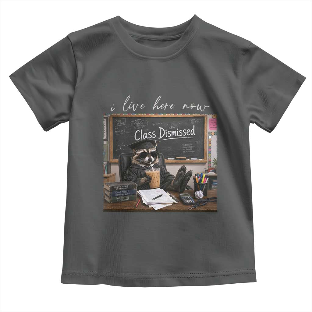 Funny Raccoon Graduation Toddler T Shirt I Live Here Now