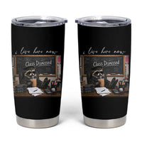 Funny Raccoon Graduation Tumbler Cup I Live Here Now