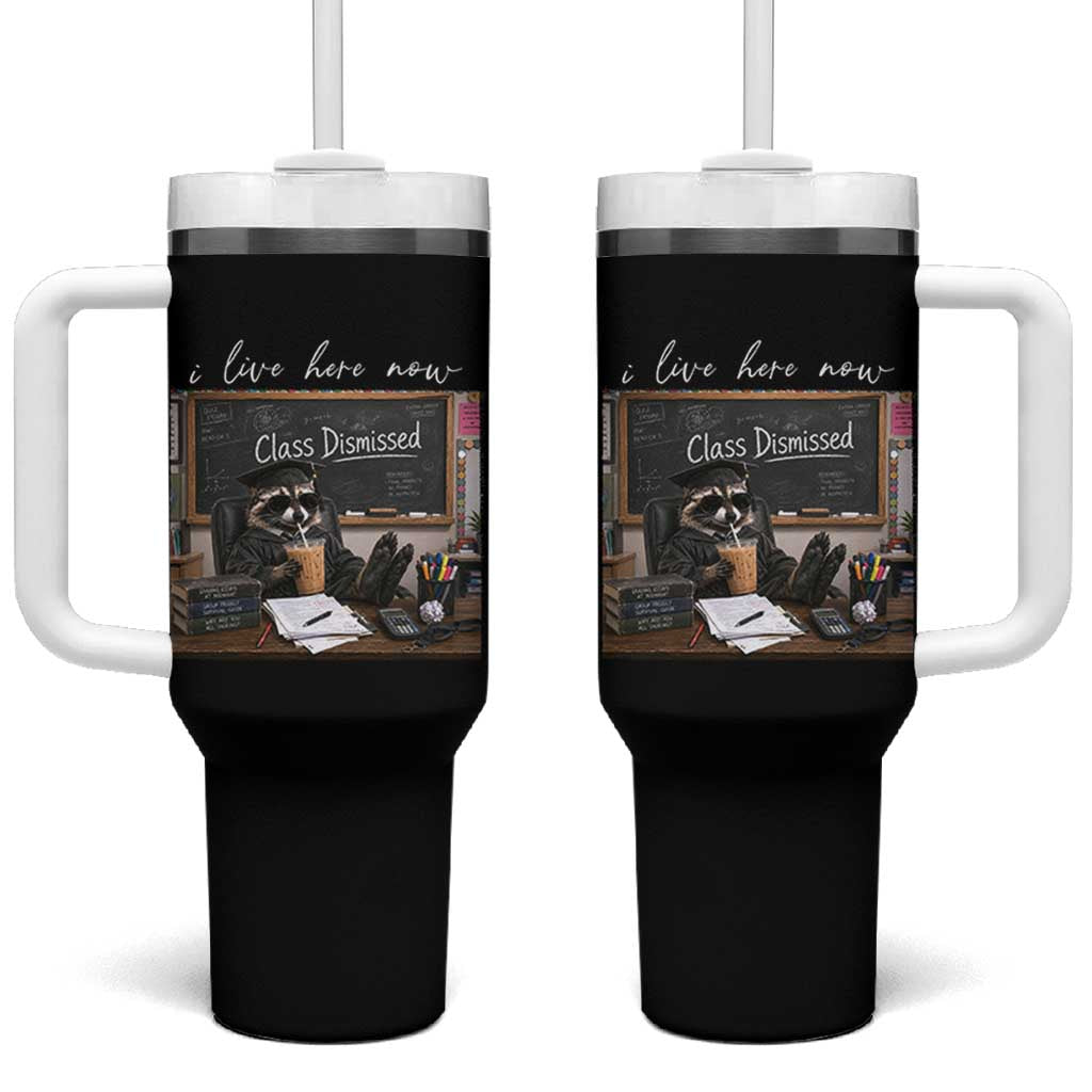 Funny Raccoon Graduation Tumbler With Handle I Live Here Now