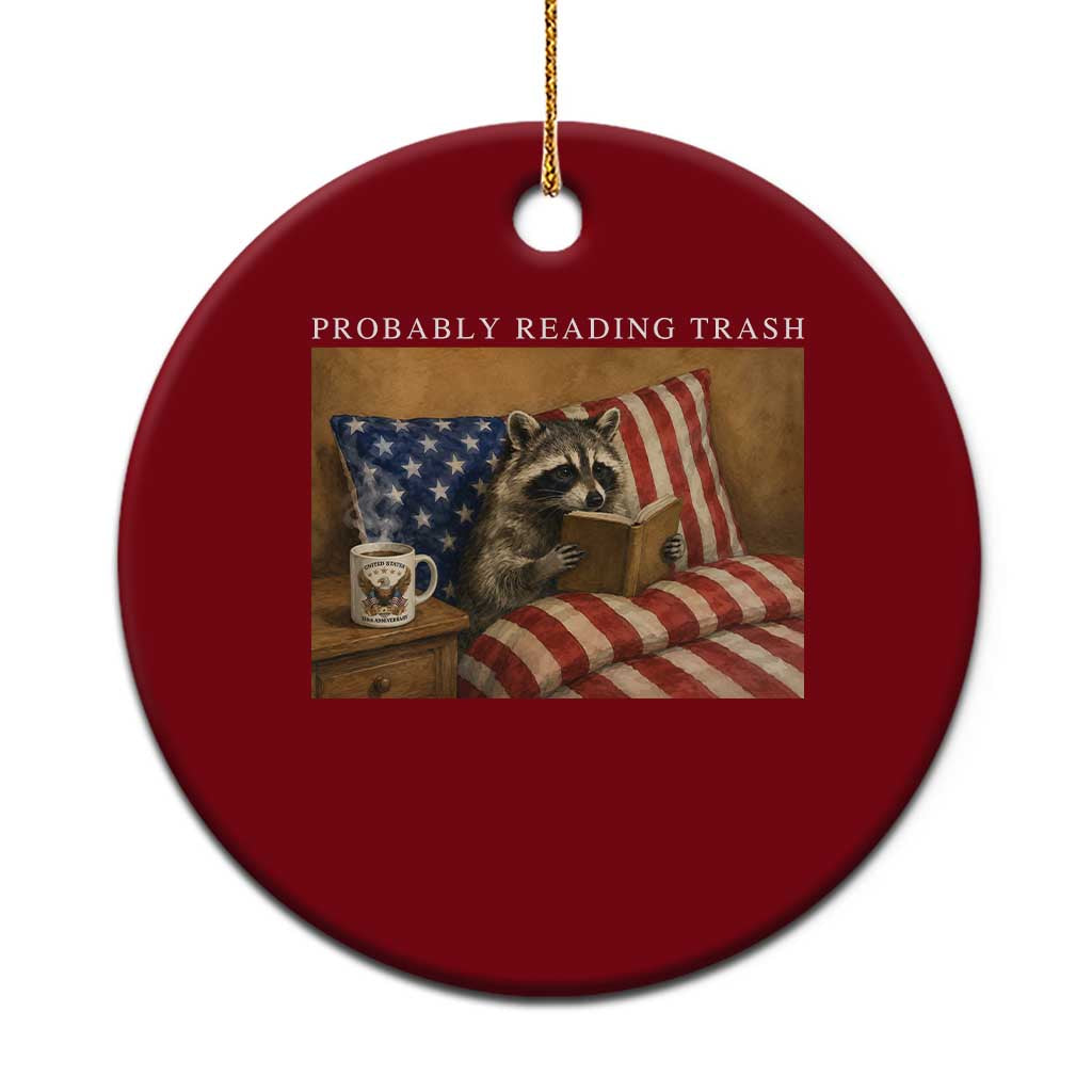 Probably Reading Trash Racoon Ceramic Ornament Funny Racoon Book Lover 4th of July
