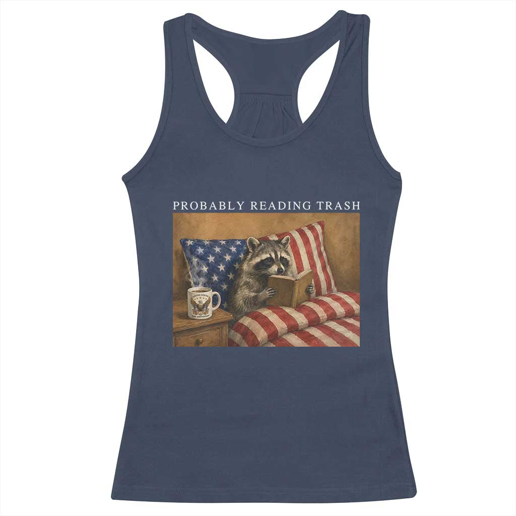 Probably Reading Trash Racoon Racerback Tank Top Funny Racoon Book Lover 4th of July