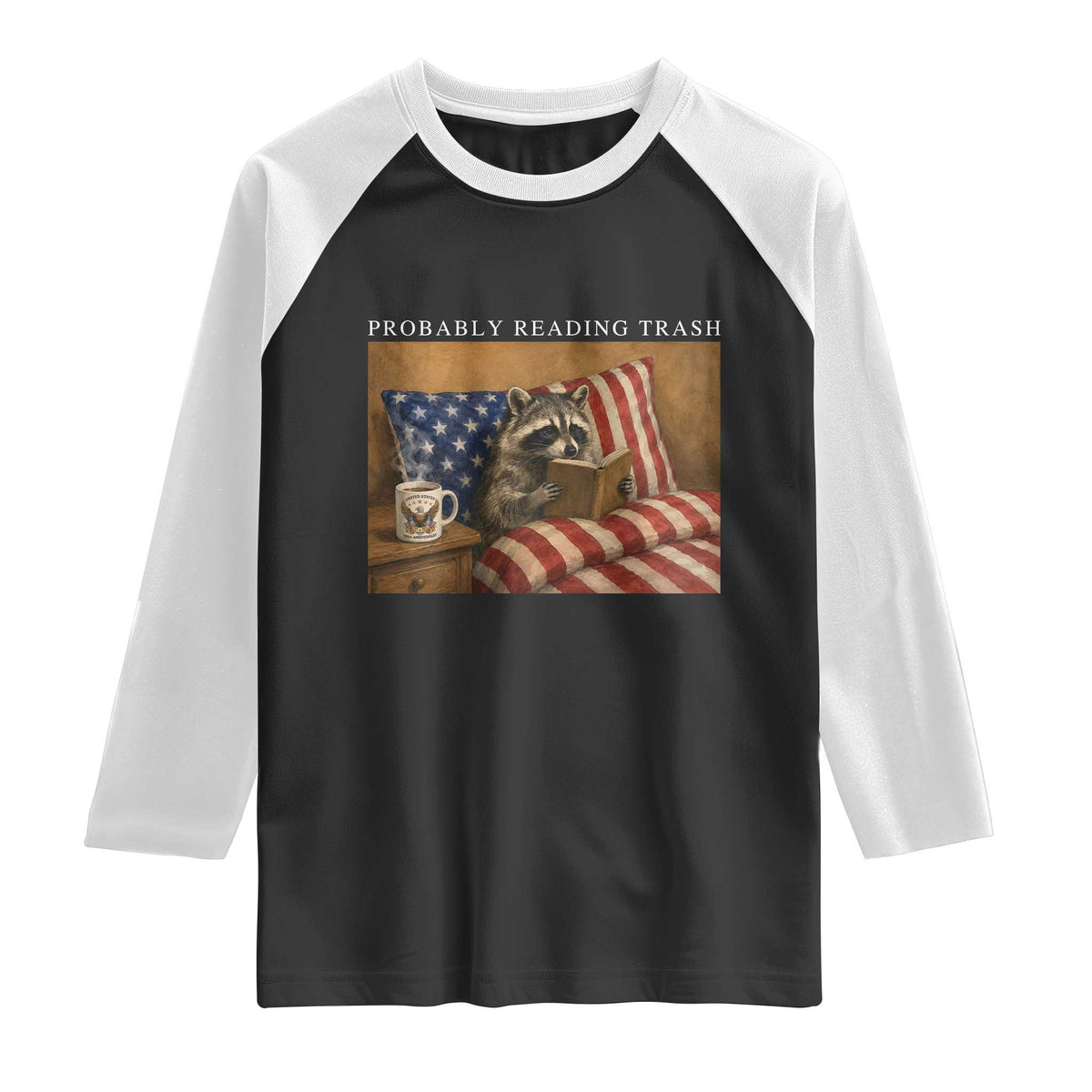 Probably Reading Trash Racoon Raglan Shirt Funny Racoon Book Lover 4th of July