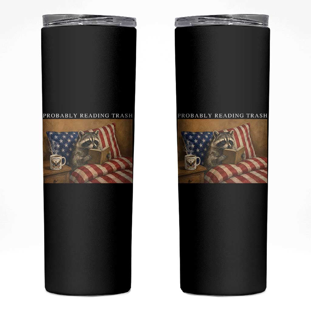 Probably Reading Trash Racoon Skinny Tumbler Funny Racoon Book Lover 4th of July