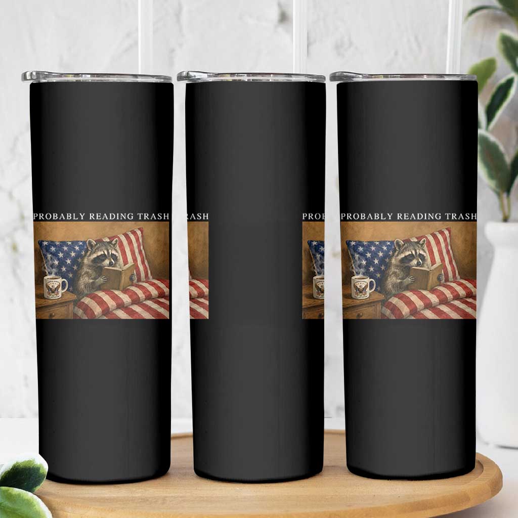 Probably Reading Trash Racoon Skinny Tumbler Funny Racoon Book Lover 4th of July