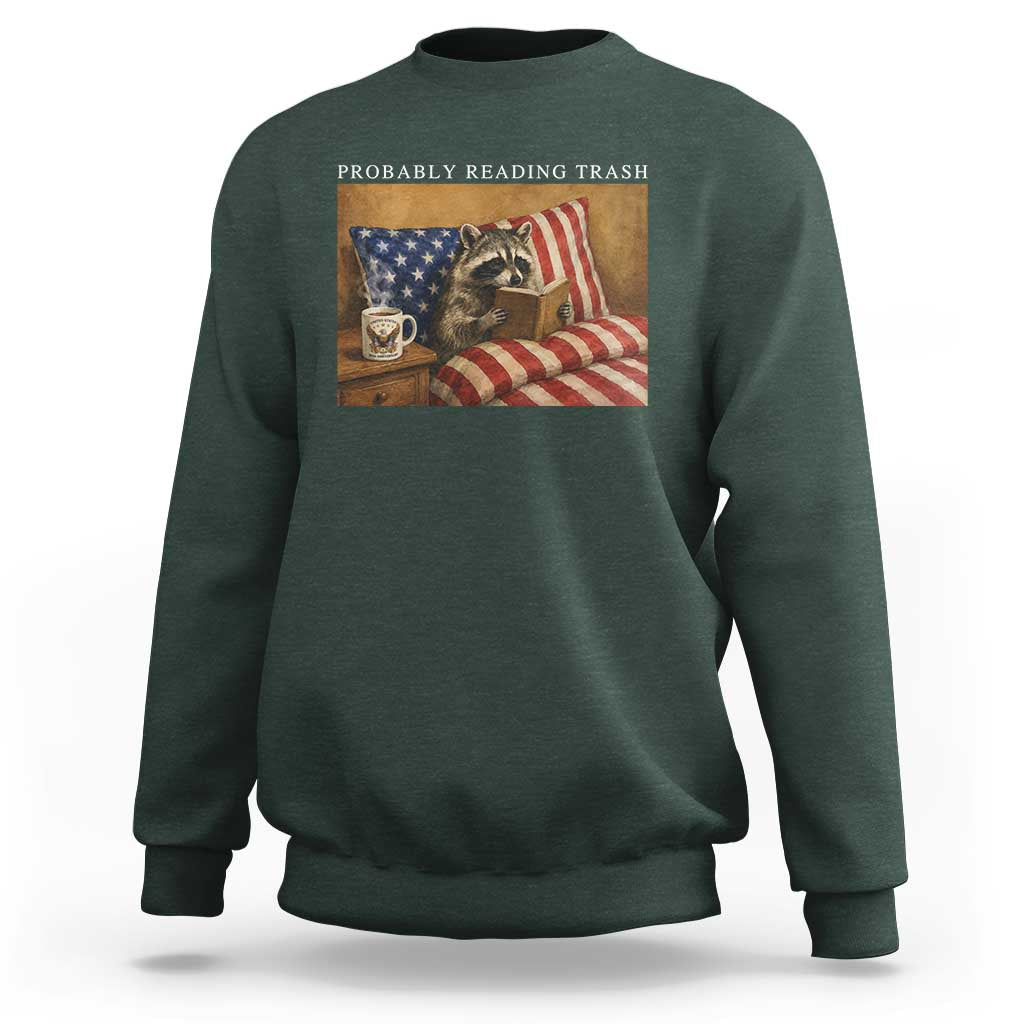 Probably Reading Trash Racoon Sweatshirt Funny Racoon Book Lover 4th of July