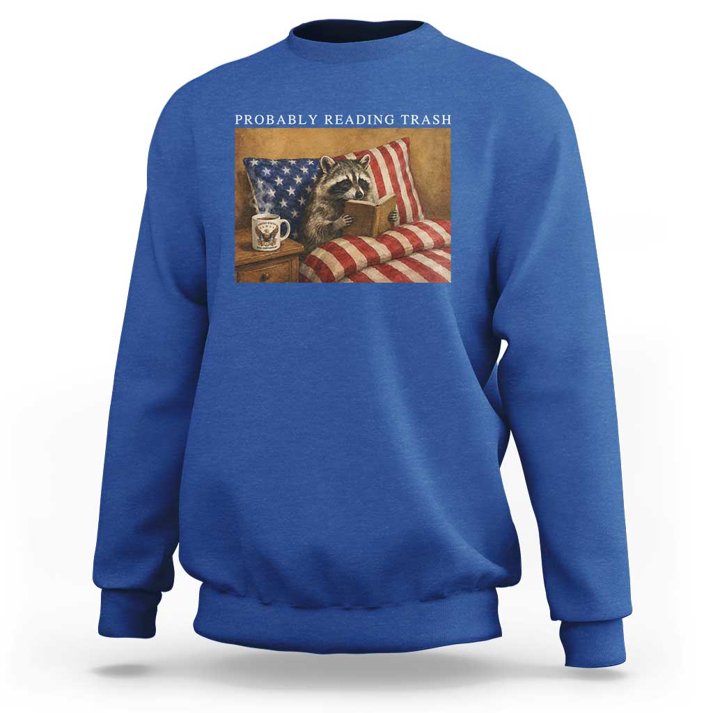 Probably Reading Trash Racoon Sweatshirt Funny Racoon Book Lover 4th of July