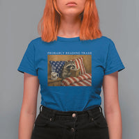 Probably Reading Trash Racoon T Shirt For Women Funny Racoon Book Lover 4th of July