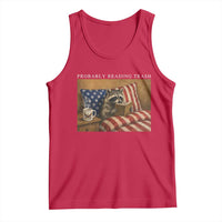 Probably Reading Trash Racoon Tank Top Funny Racoon Book Lover 4th of July