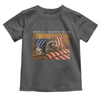 Probably Reading Trash Racoon Toddler T Shirt Funny Racoon Book Lover 4th of July