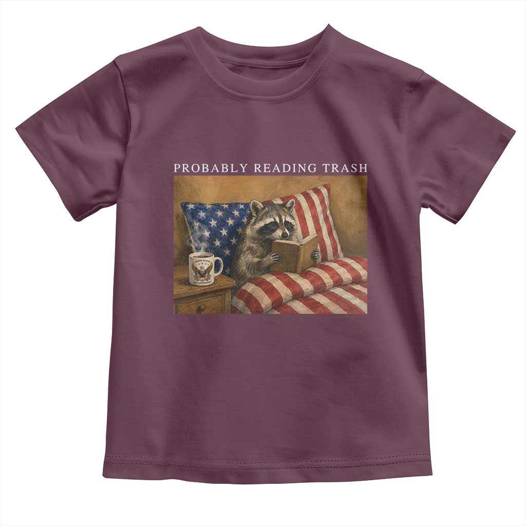 Probably Reading Trash Racoon Toddler T Shirt Funny Racoon Book Lover 4th of July