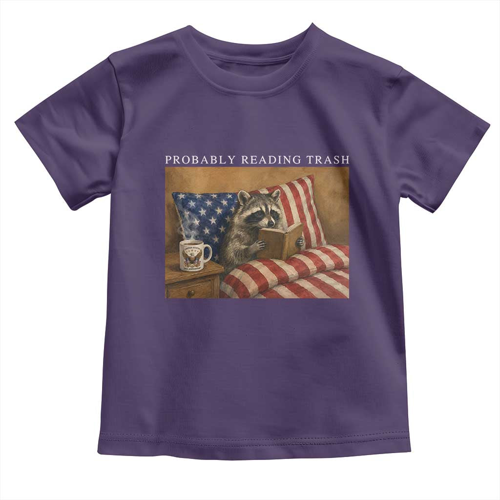 Probably Reading Trash Racoon Toddler T Shirt Funny Racoon Book Lover 4th of July