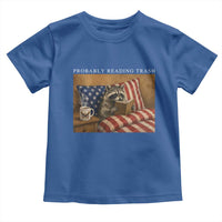 Probably Reading Trash Racoon Toddler T Shirt Funny Racoon Book Lover 4th of July