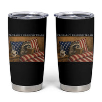 Probably Reading Trash Racoon Tumbler Cup Funny Racoon Book Lover 4th of July