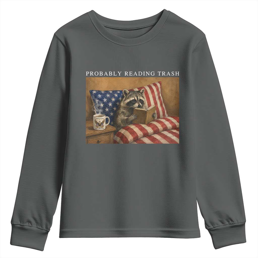 Probably Reading Trash Racoon Youth Sweatshirt Funny Racoon Book Lover 4th of July