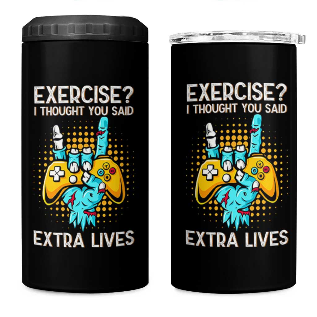 Funny Gamer Skeleton Hand 4 in 1 Can Cooler Tumbler Exercise I Thought You Said Extra Lives