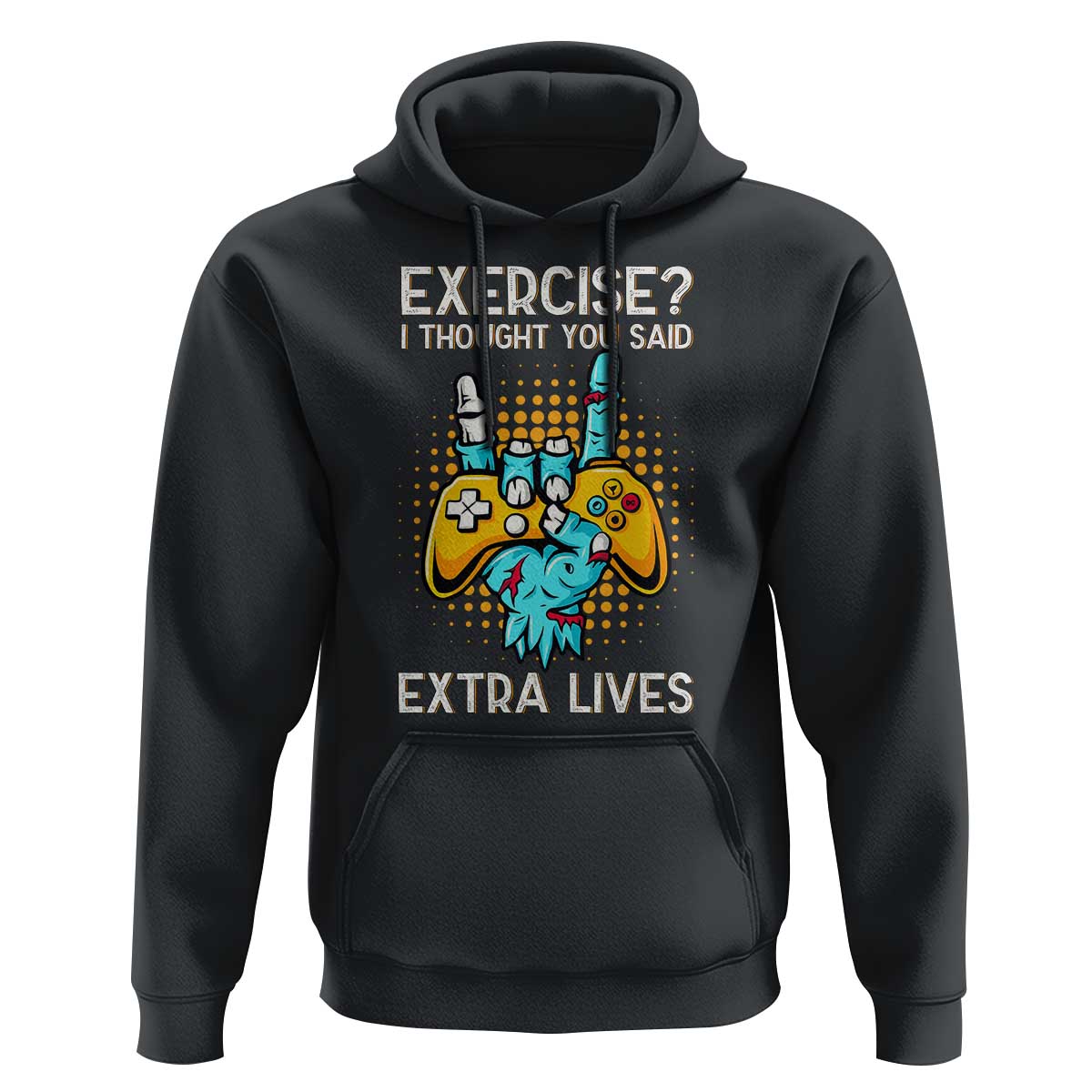 Funny Gamer Skeleton Hand Hoodie Exercise I Thought You Said Extra Lives - Wonder Print Shop
