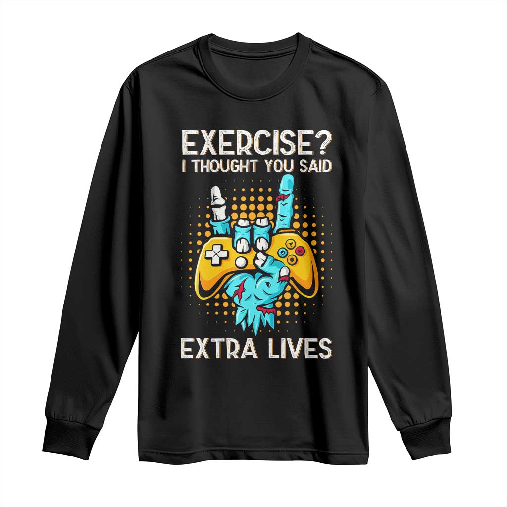 Funny Gamer Skeleton Hand Long Sleeve Shirt Exercise I Thought You Said Extra Lives - Wonder Print Shop