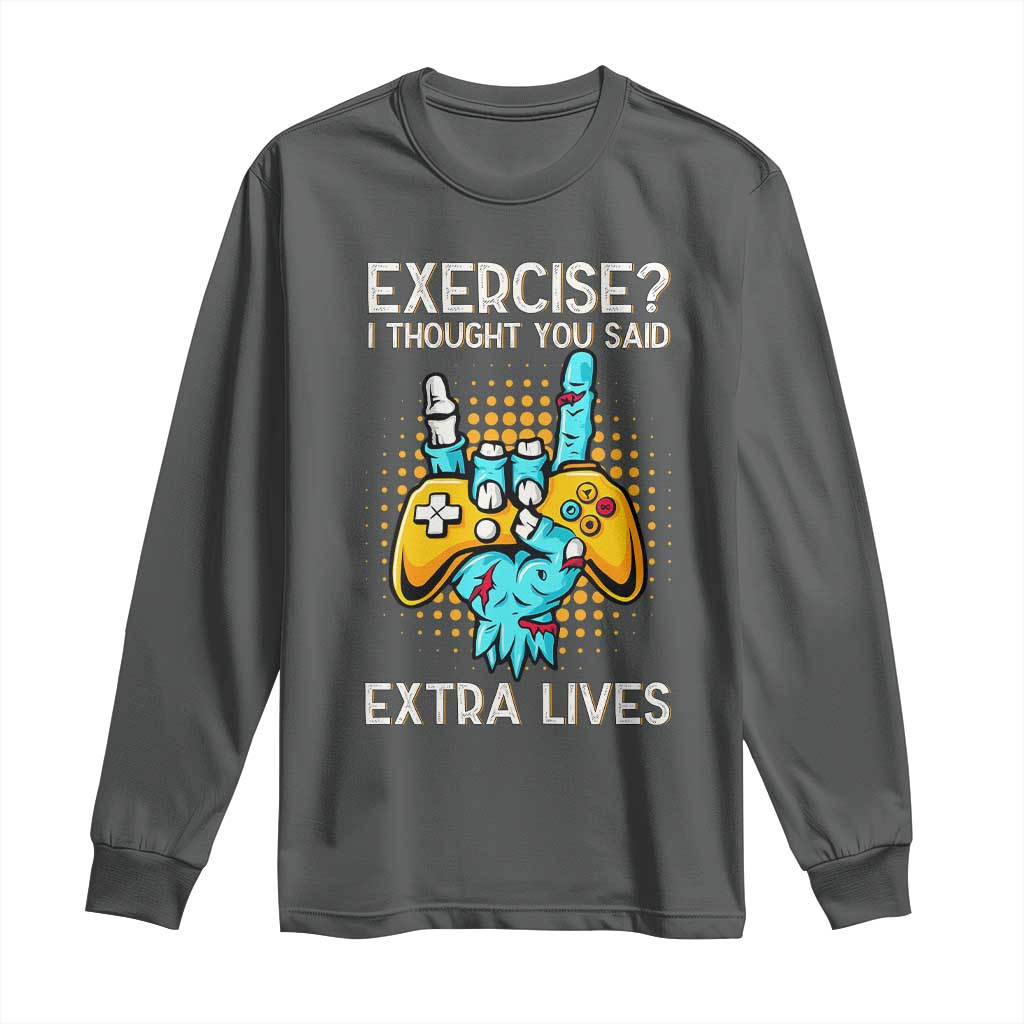 Funny Gamer Skeleton Hand Long Sleeve Shirt Exercise I Thought You Said Extra Lives - Wonder Print Shop
