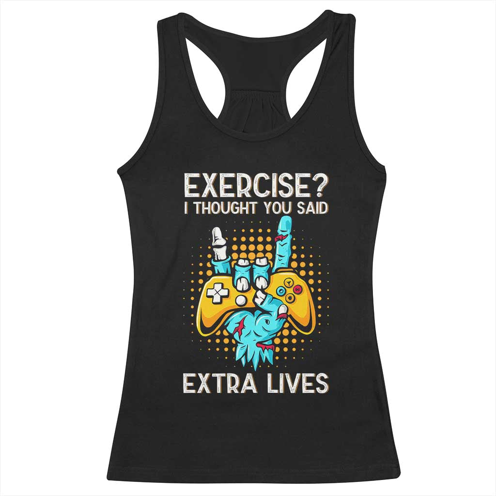 Funny Gamer Skeleton Hand Racerback Tank Top Exercise I Thought You Said Extra Lives - Wonder Print Shop