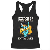 Funny Gamer Skeleton Hand Racerback Tank Top Exercise I Thought You Said Extra Lives - Wonder Print Shop