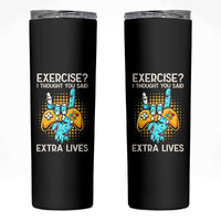 Funny Gamer Skeleton Hand Skinny Tumbler Exercise I Thought You Said Extra Lives