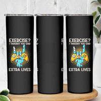Funny Gamer Skeleton Hand Skinny Tumbler Exercise I Thought You Said Extra Lives